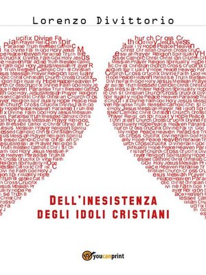 cover image of Dell'inesistenza degli idoli cristiani--Gesù